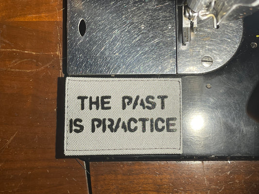 The Past Is Practice